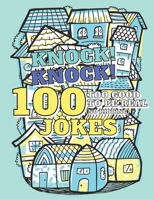 100 Too Good To Be Real (No Kidding) Knock! Knock! Jokes: Book of Riddles & Tongue Twisters, Gift for Kids, Teens & Adults B08P6358PZ Book Cover