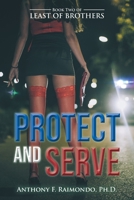 Protect and Serve 1647532345 Book Cover