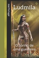 LUDMILA: O sonho de uma guerreira B0C9SB2PND Book Cover
