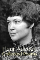 Fleur Adcock: Collected Poems (Expanded Edition) 1776921364 Book Cover