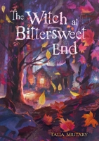 The Witch at Bittersweet End B0GPNF2VGR Book Cover