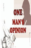One Man's Opinion 1463666357 Book Cover