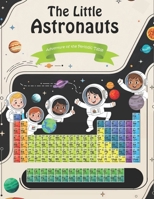 The Little Astronauts Adventure of the Periodic Table B0DVZCFCB5 Book Cover