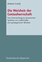 Die Weisheit Der Gottesherrschaft: Eine Untersuchung Zur Jesuanischen Synthese Von Traditioneller Und Apokalyptischer Weisheit 3525539789 Book Cover