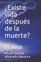 �existe Vida Despu�s de la Muerte?: El Alma 1092681256 Book Cover