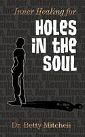 Inner Healing for Holes in the Soul 1452016488 Book Cover