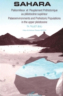 Sahara - Paléomilieux et peuplement préhistorique au paléistocène supérieur: Paleo envivonments and prehistoric Populations in the upper Pleistocene 2738460860 Book Cover