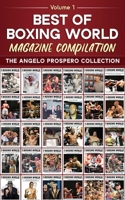 Best of Boxing World Magazine: The Angelo Prospero Collection B0B36VPVBD Book Cover