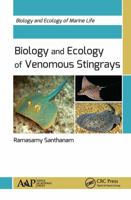 Biology and Ecology of Venomous Stingrays: Biology and Ecology of Marine Life 1774636689 Book Cover