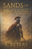 Sands of Treason: Betrayal Under the Desert Sun B0DXD23ZGM Book Cover