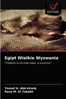 Egipt Wielkie Wyzwania: "Problemy to nie znaki stopu, to wytyczne" 6203353922 Book Cover