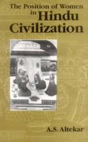 Position of Women in Hindu Civilization; Prehistoric Times to the Present Day 8120803256 Book Cover