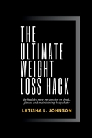 The ultimate weight loss hack: Be healthy, new perspective on food, fitness and maintaining body shape B0CVQN18L1 Book Cover