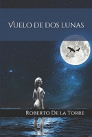 Vuelo de dos lunas (Spanish Edition) 1096653699 Book Cover