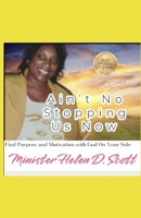 Ain't No Stopping Us Now: Finding Motivation and Purpose with God on Your Side B0CSBBHRP5 Book Cover