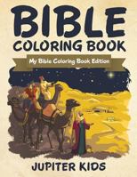 Bible Coloring Book: My Bible Coloring Book Edition 1683056531 Book Cover