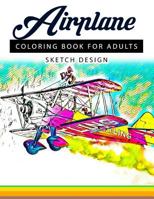 Airplane Coloring Books for Adults: A Sketch grayscale coloring books beginner (High Quality picture) 1543216706 Book Cover