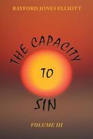 The Capacity to Sin: Volume III 1945102098 Book Cover