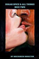 Sugar Spice & All Things Nice Two 1291637214 Book Cover