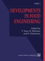 Developments in Food Engineering: Proceedings of the 6th International Congress on Engineering and Food 1461361494 Book Cover