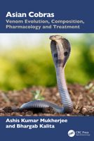Asian Cobras: Venom Evolution, Composition, Pharmacology and Treatment 1032983310 Book Cover