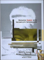 Repeated Games with Incomplete Information 0262526263 Book Cover