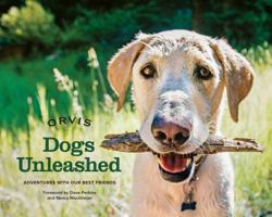 Dogs Unleashed: Adventures with Our Best Friends 1493026798 Book Cover