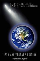 Tree: One Life That Made a Difference 12th Anniversary Edition 1449958176 Book Cover