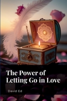 The Power of Letting Go in Love 9254324248 Book Cover