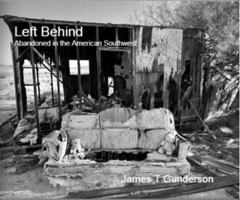 Left Behind - Abandoned in the American Southwest B0FCNBN32Q Book Cover