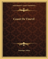 The Strange Adventures of the Count de Vinevil and His Family: Being an Account of What Happen'd to Them Whilst They Resided at Constantinople (Classic Reprint) 1419114182 Book Cover
