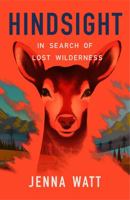 Hindsight: In Search of Lost Wilderness B0CW5GJGSQ Book Cover