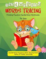 Words Tracing: Printing Practice Handwriting Workbook for Teen: Handwriting Practice, Letters Tracing Book, (Name of Flower and Body) 1548651222 Book Cover