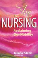 The Joy of Nursing, Reclaiming Our Nobility 0997200308 Book Cover