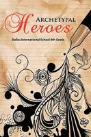 Archetypal Heroes 0557439833 Book Cover