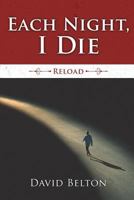 Each Night, I Die: Reload 1949362973 Book Cover