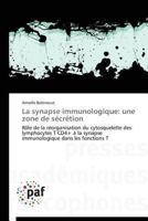 La Synapse Immunologique: Une Zone de Sa(c)CRA(C)Tion 3841625606 Book Cover