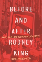 Before and After Rodney King: Race, Space, and Activism in Los Angeles (McGill-Queen's Studies in Protest, Power, and Resistance) 0228029058 Book Cover