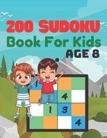 200 Sudoku Book For kids age 8: A Book Type Of Kids Awesome Brain Games Gift From Mom B091JBLMMY Book Cover