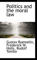 Politics and the Moral Law 1022170201 Book Cover