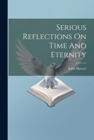 Serious Reflections On Time And Eternity 1022261606 Book Cover