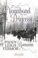 The Vagabond and the Princess: Paddy Leigh Fermor in Romania 1910533351 Book Cover