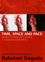 Time, Space and Pace: Computer-Integrated Education in Corporate South Africa 1868884597 Book Cover