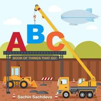 ABC Book of Things That Go: Learn Alphabets with Vehicles, Cars and Trucks for Preschoolers & Toddlers 1977928234 Book Cover
