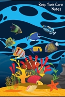 Reef Tank Care Notes: Customized Reef Fish Tank Maintenance Record Book. Great For Monitoring Water Parameters, Water Change Schedule, And Breeding Conditions. 1704110270 Book Cover
