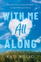 With Me All Along 1632996030 Book Cover