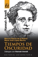 Tiempos de oscuridad: Diálogos con Hannah Arendt 9561125862 Book Cover