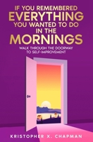 If You Remembered Everything You Wanted To Do in the Mornings 1631031147 Book Cover