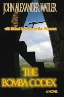 The Bomba Codex: A sacred, ancient Mayan manuscript (codex) found in a cave in Belize may contain the sacred words of the Maya supreme god, Kukulcan. ... anxious to smuggle it out of Belize. 1461072654 Book Cover