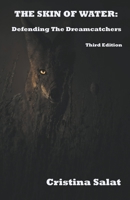 The Skin of Water: Defending The Dreamcatchers Third Edition B0C4SKX7VX Book Cover